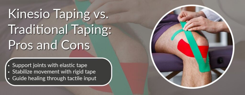 Kinesio Taping vs. Traditional Taping: Pros and Cons